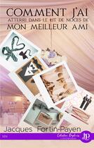 Couverture du livre « Comment j'ai atterri dans le lit de noces de mon meilleur ami » de Jacques Fortin-Payen aux éditions Juno Publishing