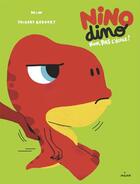 Couverture du livre « Nino Dino : non, pas l'école ! » de Thierry Bedouet et Mim aux éditions Editions Milan