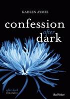 Couverture du livre « After dark t.2 ; confessions after dark » de Kahlen Aymes aux éditions Marabout