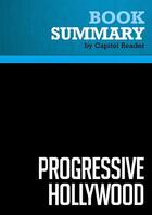 Couverture du livre « Summary: Progressive Hollywood : Review and Analysis of Ed Rampell's Book » de Businessnews Publish aux éditions Political Book Summaries