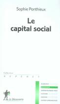 Couverture du livre « Le capital social » de Sophie Ponthieux aux éditions La Decouverte