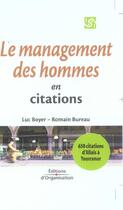 Couverture du livre « Le management des hommes en citations - 650 citations d' allais a yourcenar » de Boyer/Bureau aux éditions Organisation