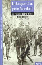 Couverture du livre « La langue d'oc pour etendard ; les felibres ; 1854-2002 » de Calamel S aux éditions Privat