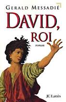 Couverture du livre « David, roi » de Gerald Messadie aux éditions Lattes