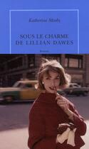 Couverture du livre « Sous le charme de Lillian Dawes » de Katherine Mosby aux éditions Table Ronde