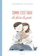 Couverture du livre « Comme c'est doux de faire la paix » de Karine-Marie Amiot et Violaine Costa aux éditions Mame