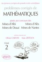 Couverture du livre « Mathématiques mines d'Albi, Alès, Douai, nantes 1989-1997 t.2 » de Olivier Carton et Marc Zeitoun aux éditions Ellipses