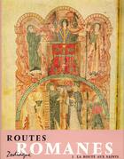 Couverture du livre « Routes romanes, tome 1. la route aux saints » de Raymond Oursel aux éditions Zodiaque