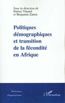 Couverture du livre « Politiques démographiques et transition de la fécondité en Afrique » de Patrice Vimard et Benjamin Zanou aux éditions L'harmattan