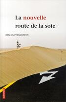 Couverture du livre « La nouvelle route de la soie » de Ben Simpfendorfer aux éditions Autrement