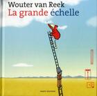 Couverture du livre « La grande échelle » de Wouter Van Reek aux éditions Bayard Jeunesse