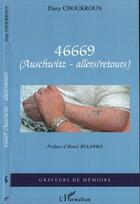 Couverture du livre « 46669 - (auschwitz-allers/retours) » de Dany Choukroun aux éditions L'harmattan