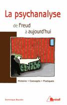 Couverture du livre « La psychanalyse ; de Freud à nos jours » de Dominique Bourdin aux éditions Breal