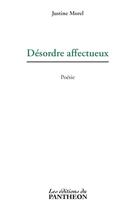 Couverture du livre « Désordre affectueux » de Justine Morel aux éditions Editions Du Panthéon