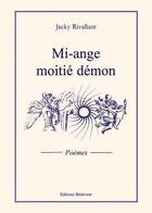 Couverture du livre « Mi Ange Moitie Demon » de Rivallant aux éditions Benevent