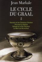 Couverture du livre « Le cycle du graal t.2 ; t.5 à t.8 » de Jean Markale aux éditions Pygmalion