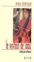 Couverture du livre « Le visiteur de Saou ; comédie pour mélomanes » de Mary Dollinger aux éditions Jacques Andre