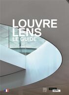 Couverture du livre « Louvre Lens, le guide 2017 (édition 2017) » de Jean-Luc Martinez aux éditions Somogy