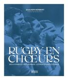 Couverture du livre « Rugby en choeurs : des hymnes et des hommes : voyage en pays d'ovalie » de Guilhem Herbert aux éditions Amphora