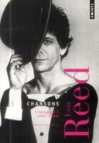 Couverture du livre « Chansons ; intégrale Tome 1 ; 1967-1980 » de Lou Reed aux éditions Points