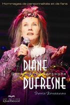 Couverture du livre « Diane dufresne, sentiments partages : hommages de personnalites e » de Rousseau Denis aux éditions Les Éditions Québec-livres