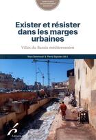 Couverture du livre « Exister et résister dans les marges urbaines : villes du bassin méditerranéen » de Nora Semmoud et Pierre Signoles aux éditions Universite De Bruxelles