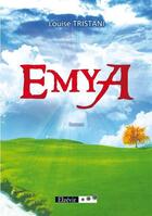 Couverture du livre « Emya » de Louise Tristani aux éditions Elzevir