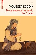 Couverture du livre « Nous n'avons jamais lu le Coran » de Youssef Seddik aux éditions Editions De L'aube