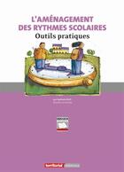 Couverture du livre « L'aménagement des rythmes scolaires ; outils pratiques » de Nathalie Blot aux éditions Territorial