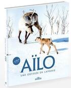 Couverture du livre « Aïlo ; l'album du film » de Gaumont Gaumont aux éditions Les Livres Du Dragon D'or