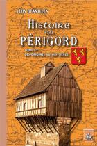 Couverture du livre « Histoire du Périgord Tome 1 ; des origines au XIIIe siècle » de Leon Dessales aux éditions Editions Des Regionalismes