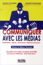 Couverture du livre « Savoir communiquer avec la presse (2e édition) » de Philippe Lecaplain et Pascal Le Guern aux éditions Maxima
