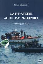 Couverture du livre « La piraterie au fil de l'histoire ; un défi pour l'Etat » de Michèle Battesti aux éditions Sorbonne Universite Presses