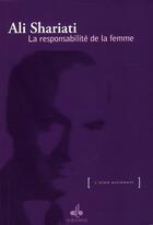 Couverture du livre « La responsabilité de la femme » de Ali Shariati aux éditions Albouraq