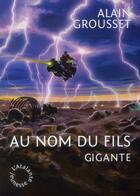 Couverture du livre « Gigante ; au nom du fils » de Alain Grousset aux éditions L'atalante