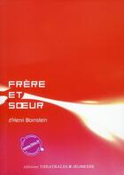 Couverture du livre « Frère et soeur » de Henri Bornstein aux éditions Theatrales