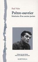 Couverture du livre « Prêtre-ouvrier ; itinéraire d'un ancien jociste » de Paul Valet aux éditions Karthala