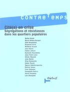 Couverture du livre « Revue contre-temps t.13 ; cités en crise ; ségrégations et résistances dans les quartiers populaires » de  aux éditions Textuel