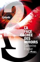 Couverture du livre « La face cachée des miroirs t.2 » de Catherine Fradier aux éditions Au Diable Vauvert