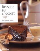 Couverture du livre « Desserts au chocolat ; 100 recettes plaisir » de  aux éditions Marie-claire