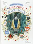 Couverture du livre « La véritable histoire du grand méchant Mordicus » de Didier Lévy et Marie Novion aux éditions Sarbacane