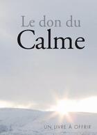 Couverture du livre « Le don du calme » de Helen Exley aux éditions Exley