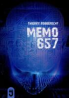 Couverture du livre « Memo 657 » de Thierry Robberecht aux éditions Mijade