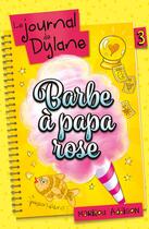 Couverture du livre « Le journal de Dylane Tome 3 : barbe à papa rose » de Marilou Addison aux éditions Les 3 As