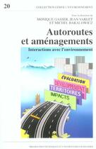 Couverture du livre « Autoroutes et aménagements : Interactions avec l'environnment » de Gasser/Bakalowicz aux éditions Ppur