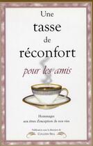 Couverture du livre « Une tasse de réconfort pour les amis » de Colleen Sell aux éditions Ada