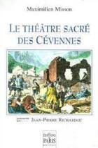 Couverture du livre « Le Théâtre sacré des Cévennes : Présenté par Jean-Pierre Richardot » de Maximilien Misson aux éditions Paris