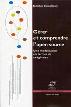 Couverture du livre « Gerer et comprendre l'open source - une modelisation en termes de 