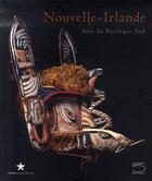 Couverture du livre « Nouvelle-irlande ; arts du pacifique sud » de  aux éditions Quai Branly