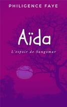 Couverture du livre « Aïda : l'espoir de Sangomar » de Faye Philigence aux éditions Lemart